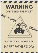 WARNING Dad's Been The Toilet